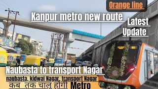 Kanpur naubasta to transport nagar metro update|| kanpur metro update|| kanpur metro latest update
