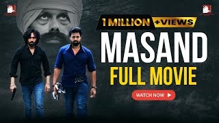 Masand - FULL MOVIE  @RabbiKandola  Nishawn Bhulla