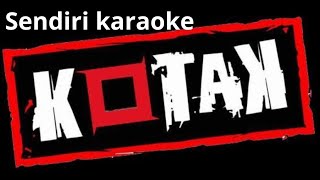 Download lagu SENDIRI 'KOTAK' KARAOKE VERSION mp3 Download lagu SENDIRI 'KOTAK' KARAOKE VERSION mp3