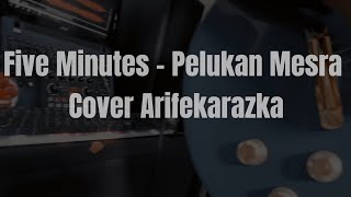 Download lagu Five Minutes - Pelukan Mesra | Cover by Arifekarazka #cover #hits mp3