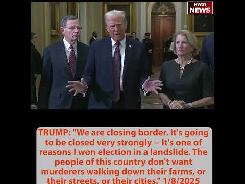 TRUMP: border to be closed very strongly, great meeting, great unity reducing taxes & creating jobs