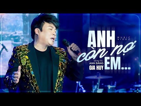 Bản live trực tiếp "Anh Còn Nợ Em" chấn động triệu người nghe - Gia Huy Asia