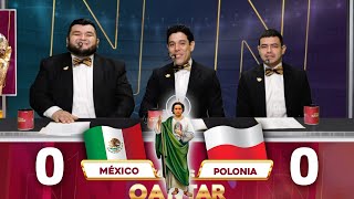 México vs Polonia ¡Vamos a QaNtar! Los Tres Tristes Tigres