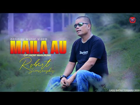 LAGU BATAK TERBARU 2020 | Robert Simorangkir - Maila Au (Official Music Video Wahana Records)