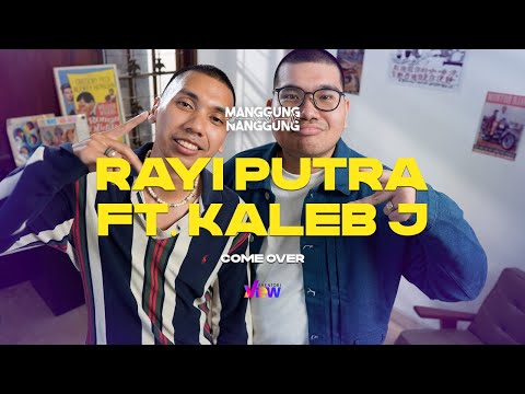 Rayi Putra ft. Kaleb J - Come Over | Live at #ManggungNanggung Eps.122