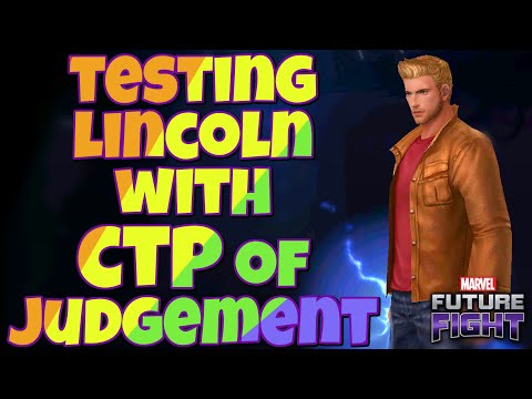 TESTING LINCOLN WITH CTP OF JUDGEMENT | MARVEL FUTURE FIGHT
