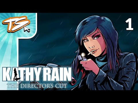 LET'S SEE WHAT THE FUSS IS ALL ABOUT! | Kathy Rain: Director's Cut (BLIND) #1