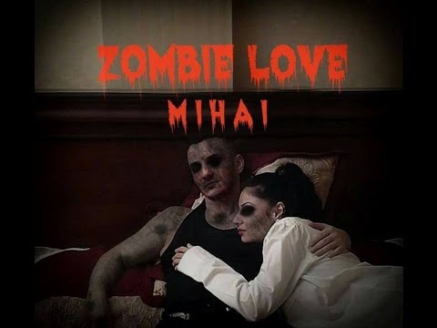 M I H A I - Zombie Love ( Official Video )