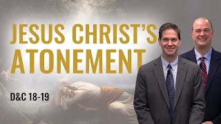 Come Follow Me Insights (Doctrine and Covenants 18-19, Feb 22-28)