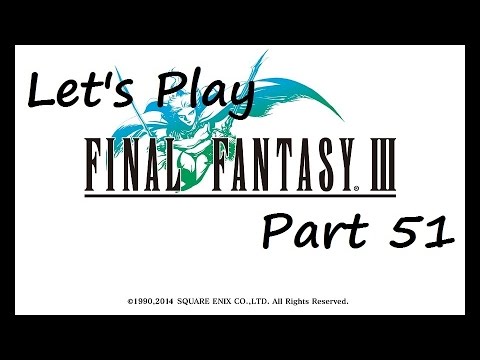 Let's Play Final Fantasy III - Part 51