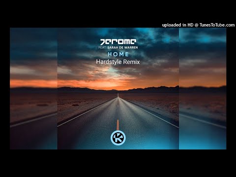 Jerome feat. Sarah De Warren - Home (Hardstyle Remix)