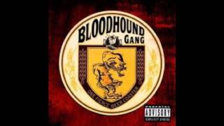 Bloodhound Gang - Lift Your Head Up High ( And Blow Your Brains Out)