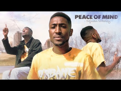 Peace of Mind - Dejuan Whaley [Dir. Owell Vizionz]