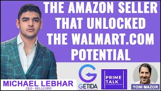 The Amazon Seller that Unlocked the Walmart Potential | Michael Lebhar