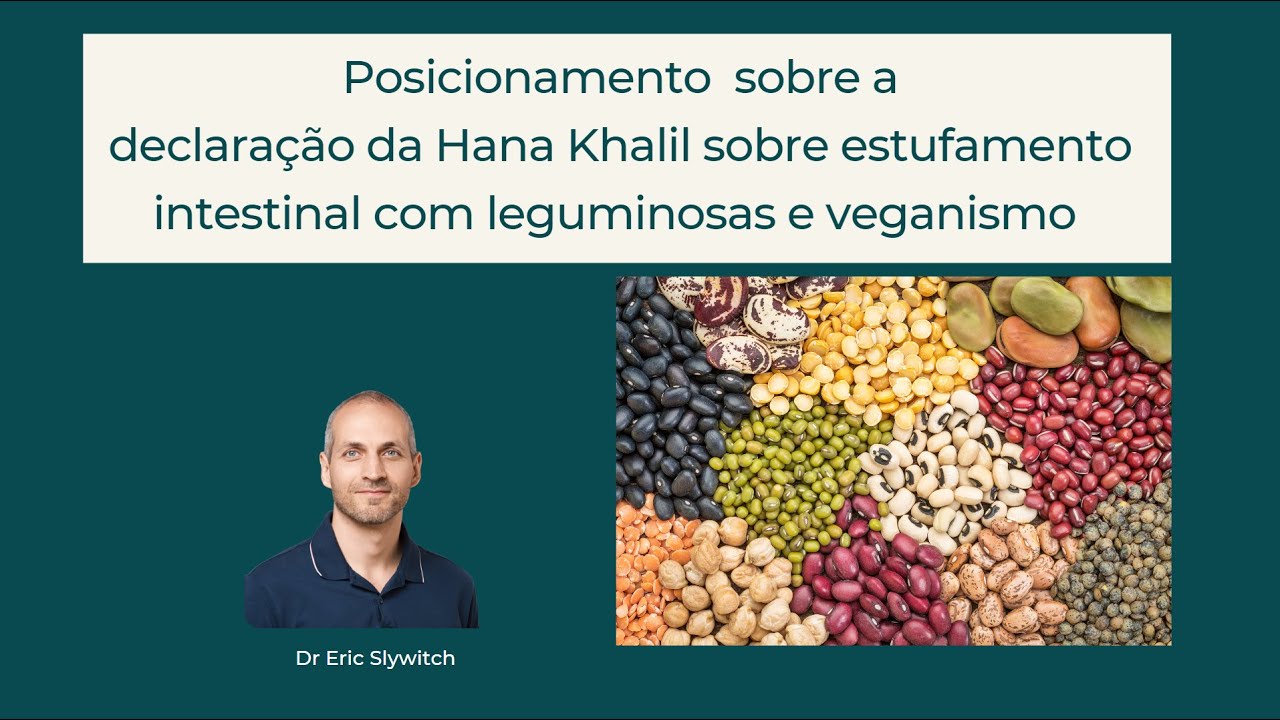 Posicionamento sobre a declacação da Hana Khalil - estufamento intestinal com leguminosas/veganismo