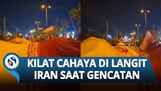 Cahaya Misterius di Atas Iran, Teheran Langsung Aktifkan Sistem Rudal, Gencatan Terancam