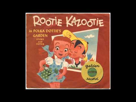 Rootie Kazootie in Polka Dottie's Garden (Story and Song)