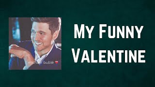 Michael Bublé - My Funny Valentine (Lyrics)