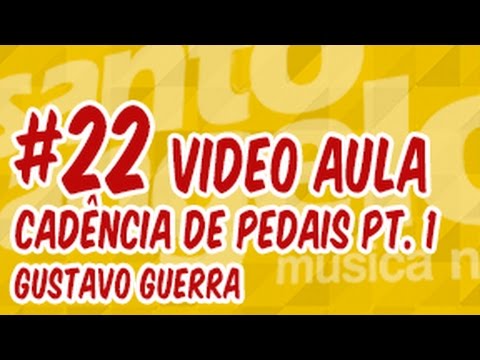 [VIDEOAULA] CADENCIA DE PEDAIS by GUSTAVO GUERRA (Pt. 01)