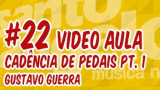 [VIDEOAULA] CADENCIA DE PEDAIS by GUSTAVO GUERRA (Pt. 01)