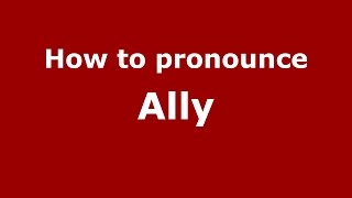 How to pronounce Ally