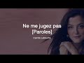 Ne me jugez pas - Camille Lellouche [ Paroles ]