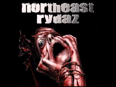 NorthEast Rydaz - Fully Loaded w/ Maniac J