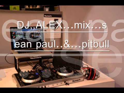 DJ ALEX....MIX...seaun paul..&..pitbull