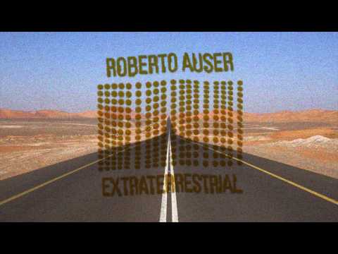 Roberto Auser - Extraterrestrial (CHAR03)