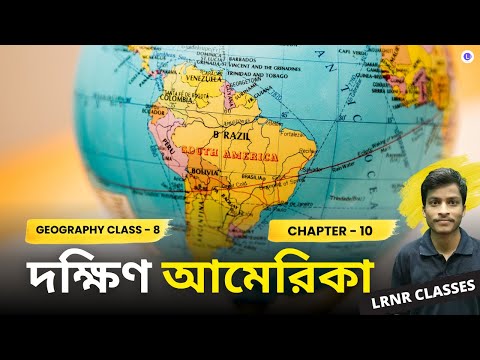 Chapter 10 Dokhkhin America | দক্ষিণ আমেরিকা