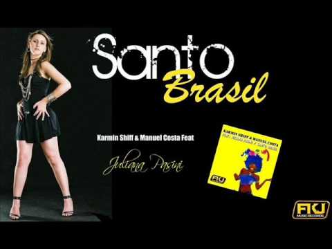 Karmin Shiff & Manuel Costa feat Juliana Pasini - Santo Brasil