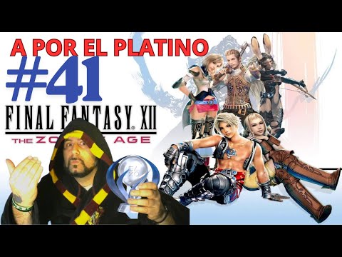 🏆🎮 Final Fantasy XII Rumbo al Platino | Episodio #41🎮🏆