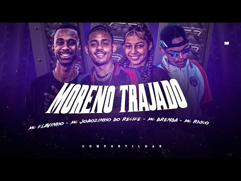 MC JOÃOZINHO DO RECIFE, MC RISCO, MC FLAVINHO E MC BRENDA - MORENO TRAJADO - REMIX BREGA FUNK