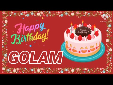 HAPPY BARTHDAY GOLAM//GOLAM BIRTHDAY SONG