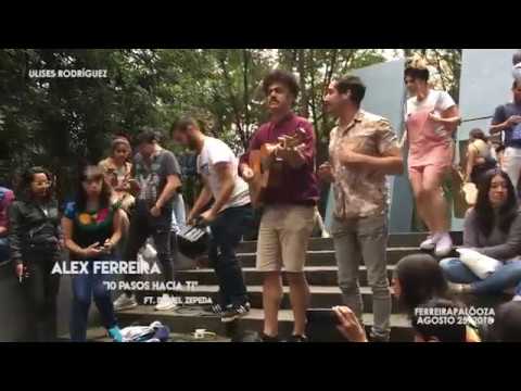Diez Pasos Hacia Ti - Alex Ferreira Ft. Daniel Zepeda | Ferreirapalooza (Agosto 25, 2018)