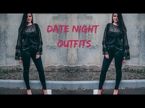 DATE NIGHT OUTFIT IDEAS 2018 | VALENTINES DAY OUTFITS...