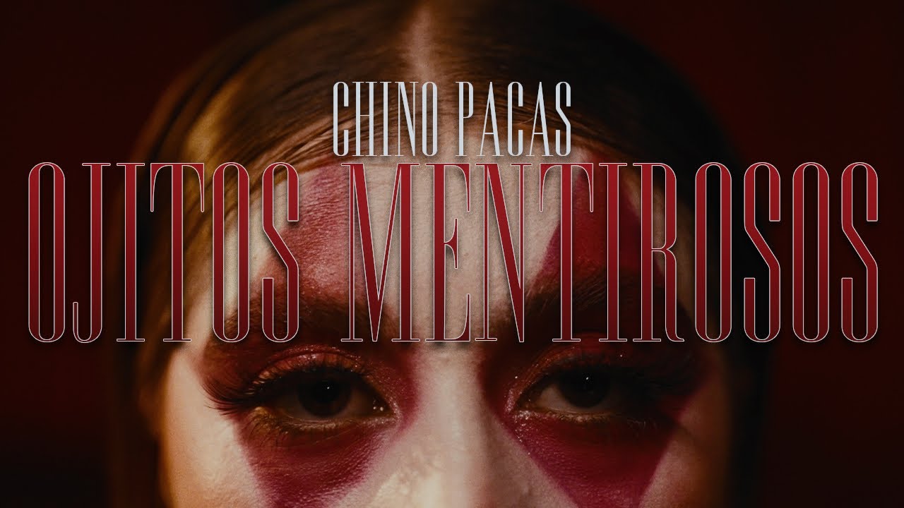 Chino Pacas - Ojitos Mentirosos [Video Oficial]