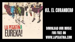 03. El Curandero - La Pegatina - Eureka! (Kasba Music, 2013)