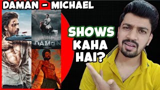 DAMAN Movie Hindi Release Showcount for Tomorrow | Michael Hindi Showcount | Pathaan