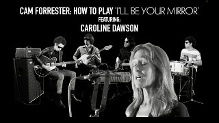 'I'll Be Your Mirror' by The Velvet Underground - Cam Forrester ft. Caroline Dawson (&amp; Tutorial)
