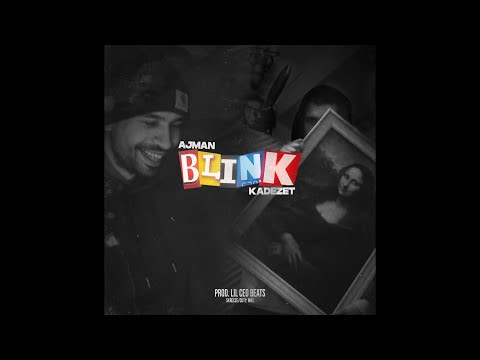 KaDeZet x AJMAN - BLINK (CUTY:MHS/prod.Lil Ceo Beats)  █▬█ █ ▀█▀
