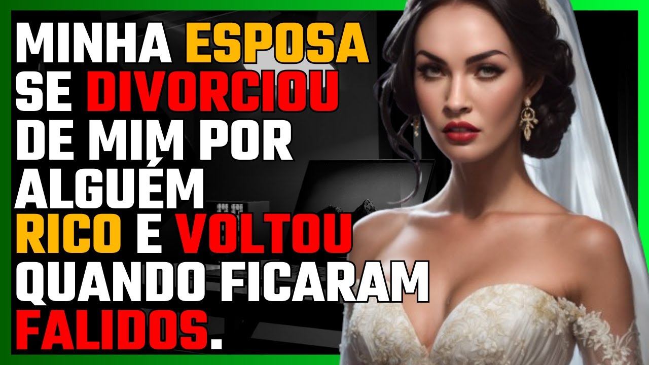 Minha esposa se DIVORCIOU de mim por alguém RICO e voltou quando ficaram FALIDOS.
