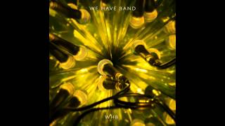 We Have Band - How To Make Friends