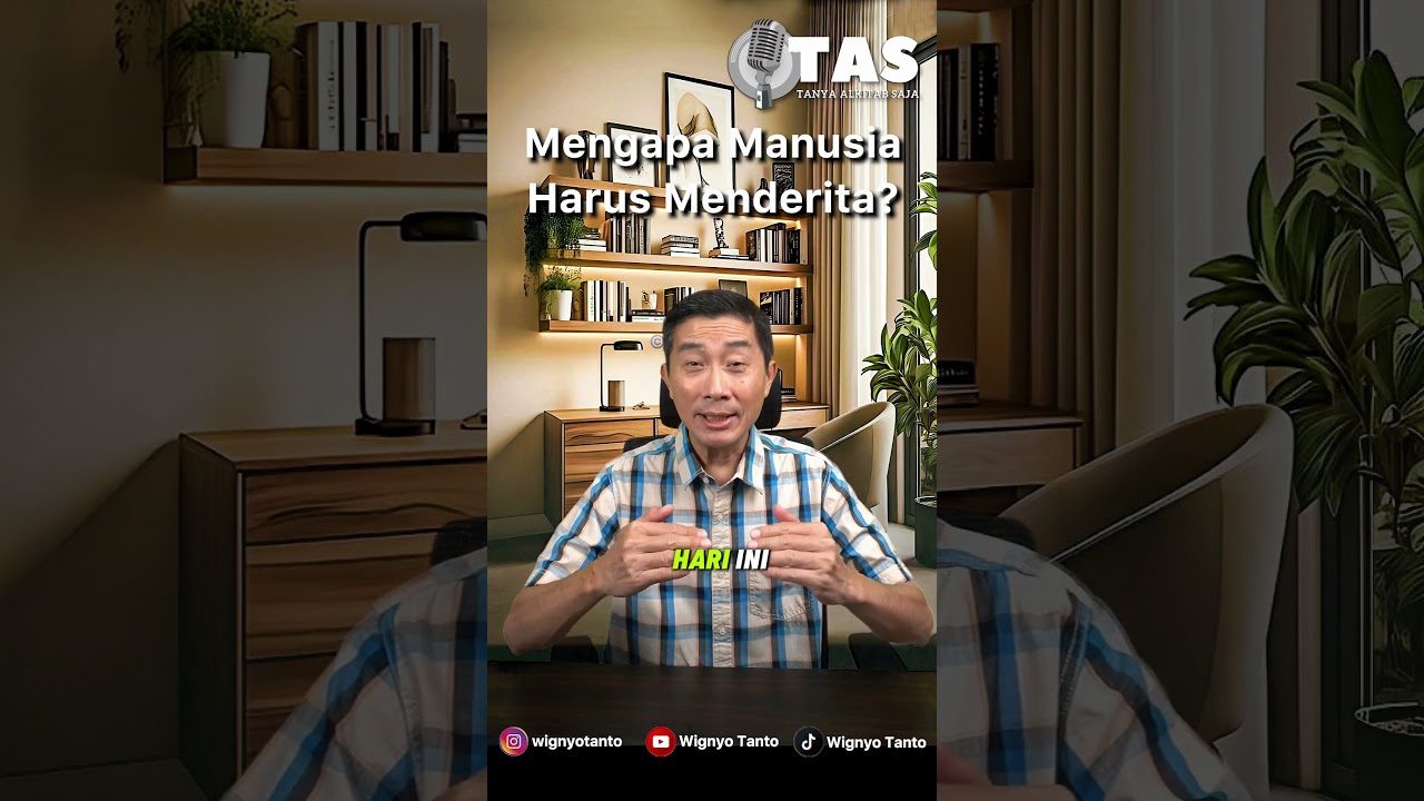 TAS #331 Mengapa Manusia Harus Menderita