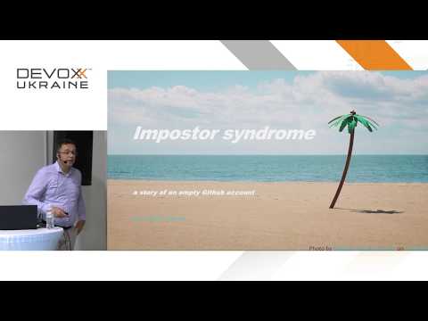 Devoxx Ukraine 2019: Impostor Syndrome, a story of an empty Github account - Michal Gruca
