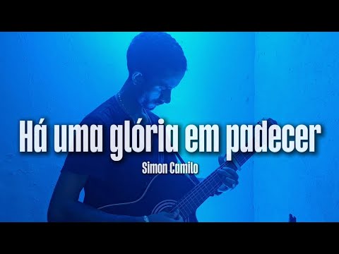 Há uma glória em padecer - Simon Camilo | Cover Erick Mathias