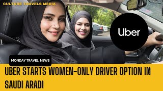 Uber’s Women-Only Drivers in Saudi Arabia