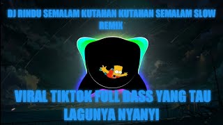 Download lagu DJ RINDU SEMALAM KUTAHAN KUTAHAN SEMALAM SLOW REMIX VIRAL TIKTOK FULL BASS YANG TAU LAGUNYA NYANYI mp3