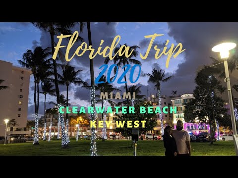Florida Trip 2020 (Miami-Clearwater Beach-Key West)
