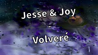 Jesse y Joy - Volvere (Letra)